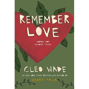 Remember Love: Words for Tender Times -- Cleo Wade